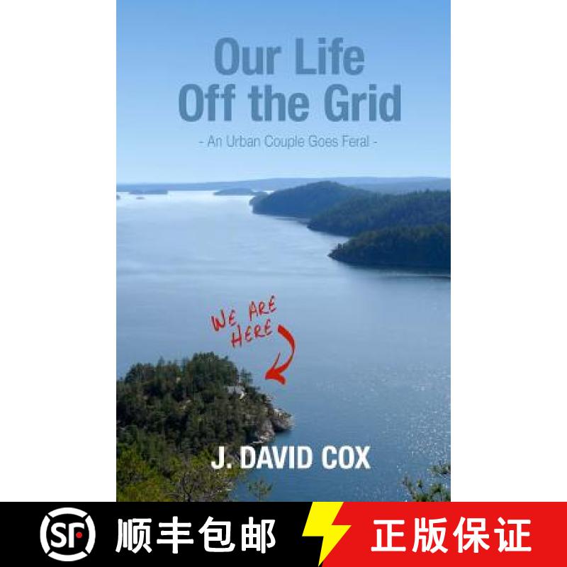 【2-3周达】Our Life Off the Grid: An Urban Couple Goes Feral [9780994014504]