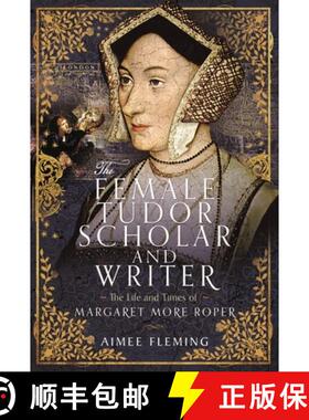 【3-4周达】The Female Tudor Scholar and Writer: The Life and Times of Margaret More Roper [9781399047753]