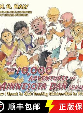 【3-4周达】The 10,000 Adventures of Minnesota Dan: How I Speak to God: Teaching Children How to Pray [9781504353960]