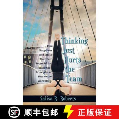 【3-4周达】Thinking Just Hurts the Team: Find Happiness and Ignite Your Full Potential by Taking the ... [9781480850262]
