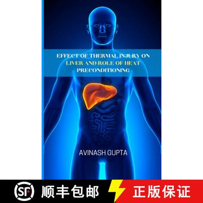 【3-4周达】Effect of thermal injury on liver and role of heat preconditioning [9781805458234]