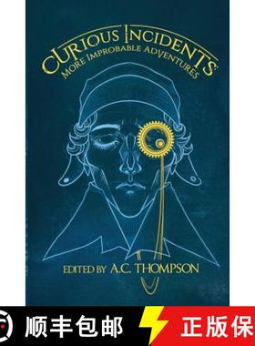 预订 Curious Incidents: More Improbable Adventures [9780984004294]