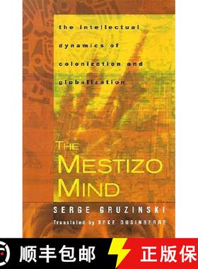 【3-4周达】The Mestizo Mind: The Intellectual Dynamics of Colonization and Globalization [9780415928793]