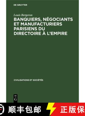 【3-4周达】Banquiers, Négociants Et Manufacturiers Parisiens Du Directoire À l'Empire [9783112303382]