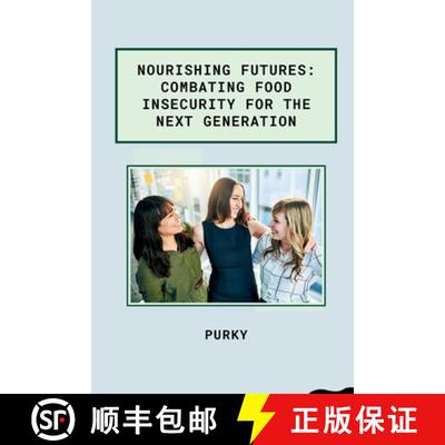 【3-4周达】Nourishing Futures: Combating Food Insecurity for the Next Generation [9783384283160]