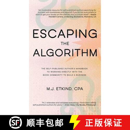 预订 Escaping the Algorithm: The Self-Published Author's Handbook to Working Directly with the Book C... [9798990719163]