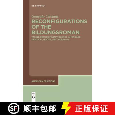 【3-4周达】Reconfigurations of the Bildungsroman: Taking Refuge from Violence in Kincaid, Danticat, H... [9783111631141]