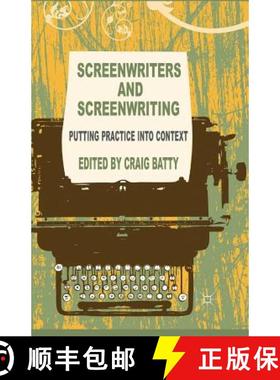 【3-4周达】Screenwriters and Screenwriting : Putting Practice into Context [9781349464241]