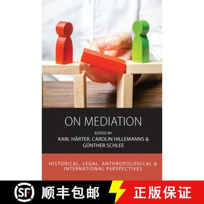 【3-4周达】On Mediation: Historical, Legal, Anthropological and International Perspectives on Alterna... [9781789208696]
