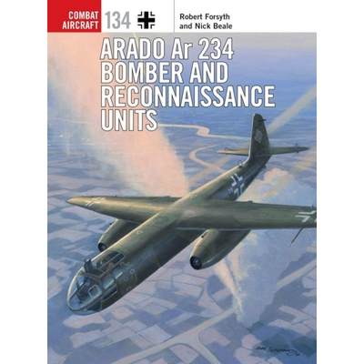 【4周达】Arado AR 234 Bomber and Reconnaissance Units [9781472844392]