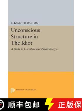 【3-4周达】Unconscious Structure in the Idiot: A Study in Literature and Psychoanalysis [9780691627908]