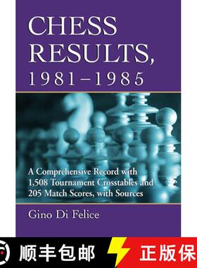 【3-4周达】Chess Results, 1981-1985 : A Comprehensive Record with 1,508 Tournament Crosstables and 20... [9781476684024]