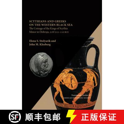 【3-4周达】Scythians and Greeks on the Western Black Sea: The Coinage of the Kings of Scythia Minor i... [9780897224055]