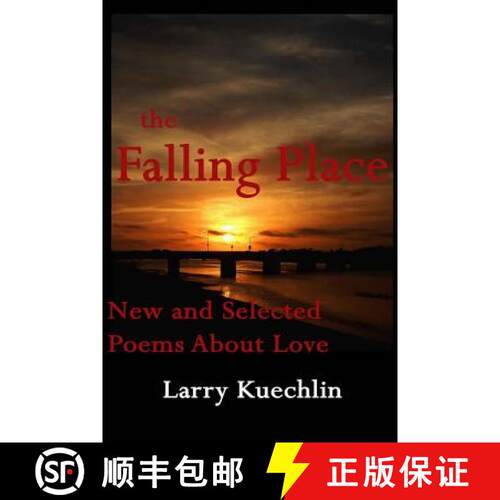 【3-4周达】The Falling Place: New and Selected Poems About Love [9780615919386]