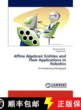 预订 Affine Algebraic Entities and Their Applications in Robotics [9783848421831]