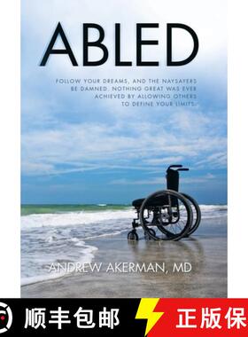 【3-4周达】Abled: Follow Your Dreams, and the Naysayers Be Damned. Nothing Great Was Ever Achieved by... [9781665759786]