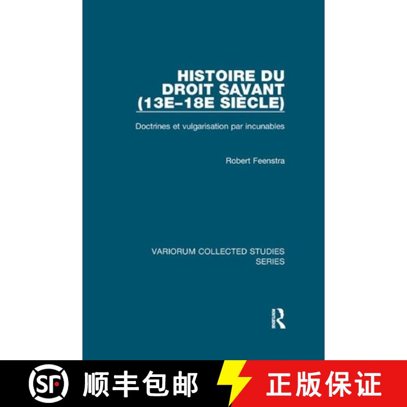 【4周达】Histoire Du Droit Savant (13e-18e Siècle): Doctrines Et Vulgarisation Par Incunables [9781138375734]