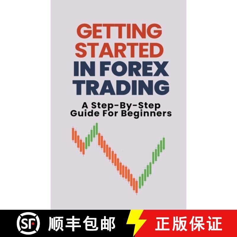 预订 Getting Started In Forex Trading: A Step-By-Step Guide For Beginners [9798223985341]