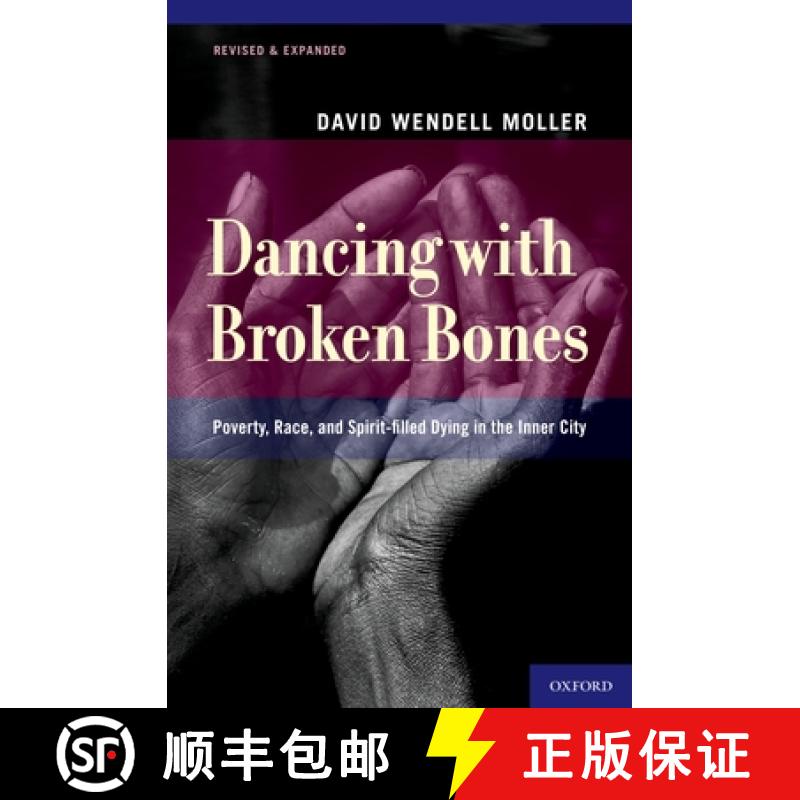 【2-3周达】Dancing with Broken Bones: Poverty, Race, and Spirit-filled Dying in the Inner City [9780199760138]
