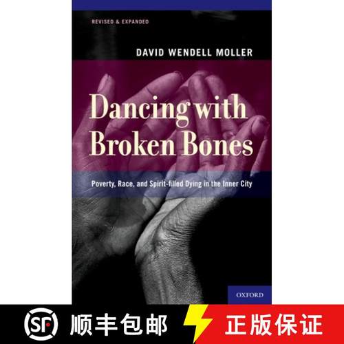 【3-4周达】Dancing with Broken Bones: Poverty, Race, and Spirit-filled Dying in the Inner City [9780199760138]