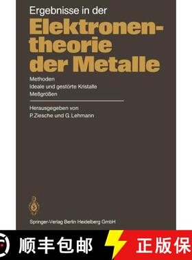 【3-4周达】Ergebnisse in Der Elektronentheorie Der Metalle: Methoden - Ideale Und Gestoerte Kristalle... [9783662070826]