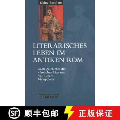 【3-4周达】Literarisches Leben im antiken Rom: Sozialgeschichte der römischen Literatur von Cicero b... [9783476015921]