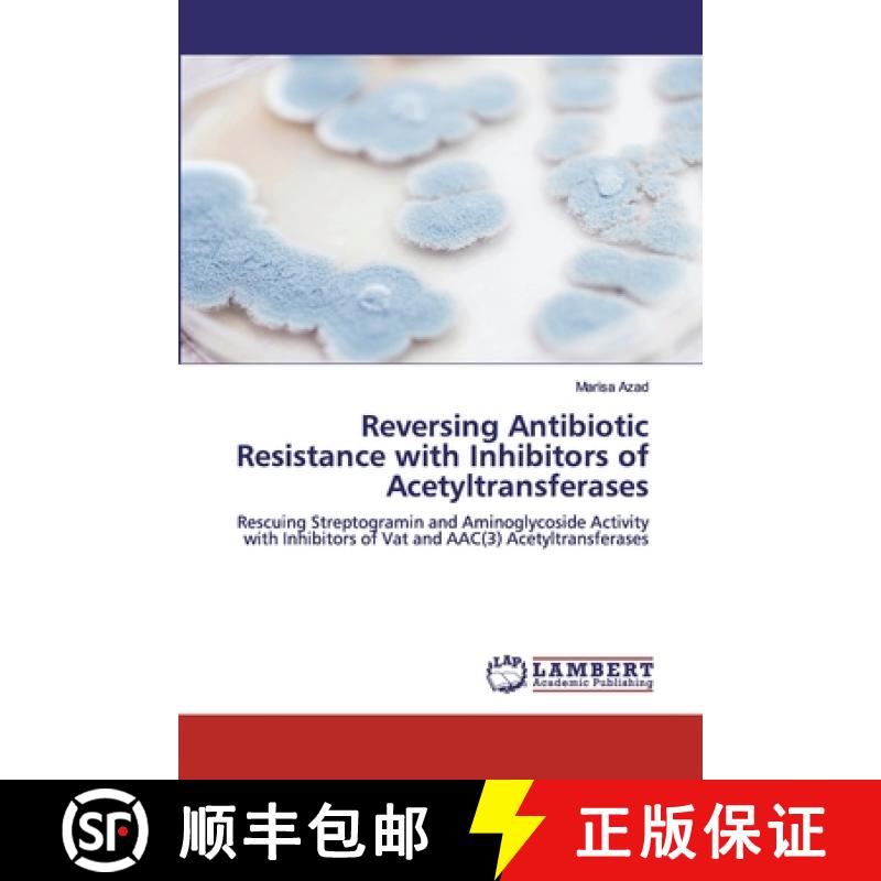预订 Reversing Antibiotic Resistance with Inhibitors of Acetyltransferases [9783659767722]