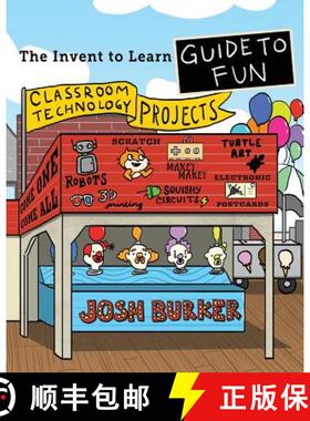 【3-4周达】The Invent To Learn Guide To Fun: Makerspace, Classroom, Library, and Home STEM Projects [9780989151184]
