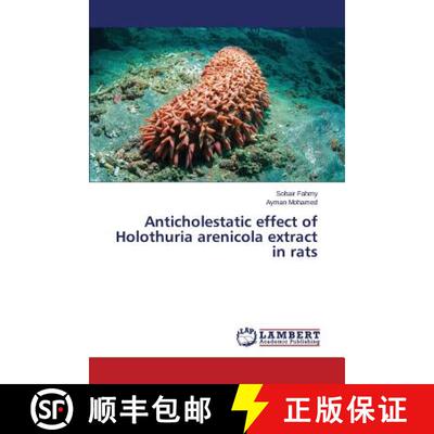 预订 Anticholestatic effect of Holothuria arenicola extract in rats [9783659352720]