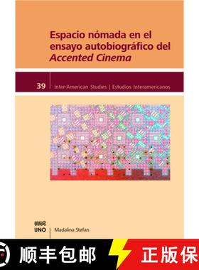 【3-4周达】Espacio Nómada En El Ensayo Autobiográfico del Accented Cinema [9781608012343]