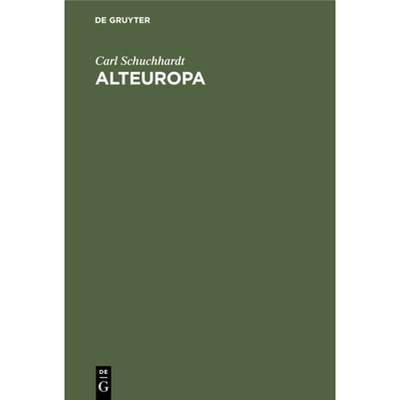 【4周达】Alteuropa: Kulturen, Rassen, Voelker [9783112331552]