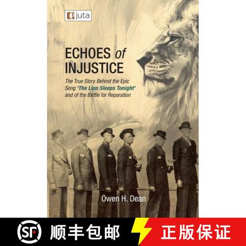 【3-4周达】Echoes of Injustice: The True Story Behind the Epic Song 'The Lion Sleeps Tonight' and of ... [9781485154549]