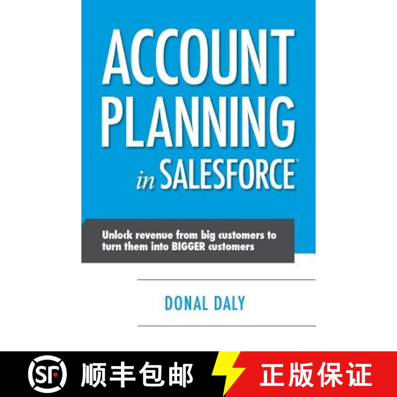 【2-3周达】Account Planning in Salesforce: Unlock Revenue from Big Customers to Turn Them into BIGGER... [9781781190876]