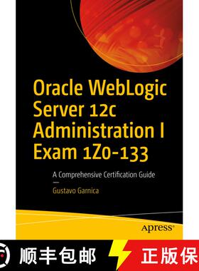 【3-4周达】Oracle WebLogic Server 12c Administration I Exam 1Z0-133 : A Comprehensive Certification G... [9781484225615]