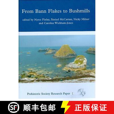 【3-4周达】From Bann Flakes to Bushmills: Papers in Honour of Professor Peter Woodman [9781842173558]