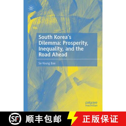 【3-4周达】精装 South Korea’s Dilemma: Prosperity, Inequality, and the Road Ahead [9789819554041]