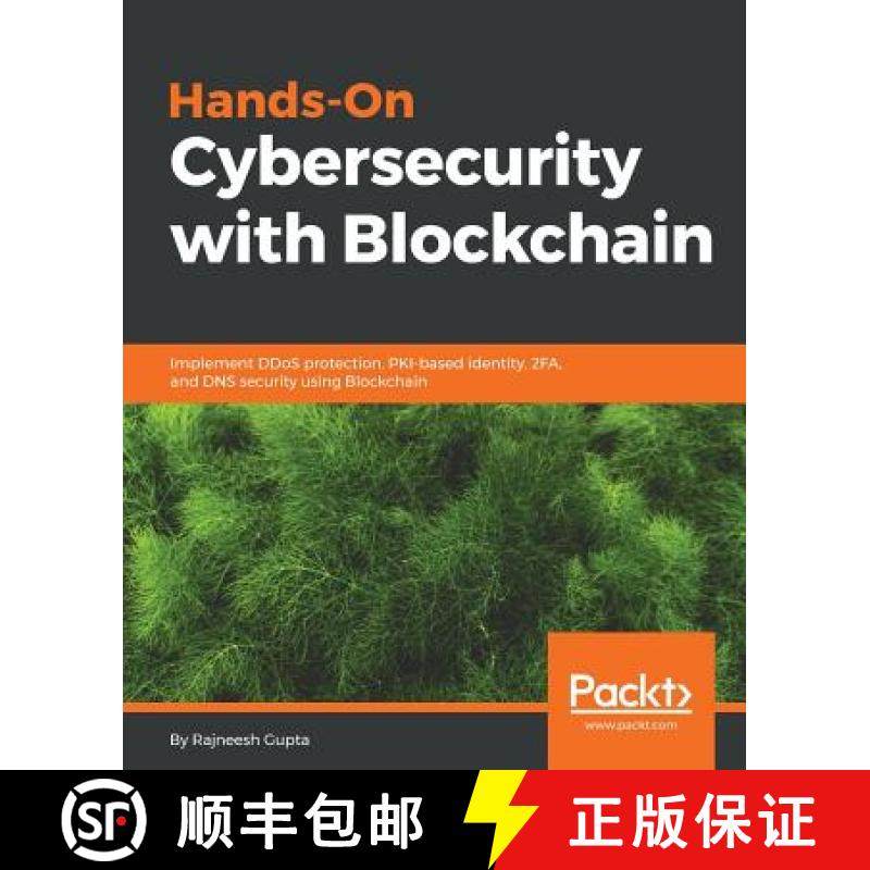 预订 Hands-On Cybersecurity with Blockchain: Implement DDoS protection, PKI-based identity, 2FA, and ... [9781788990189]