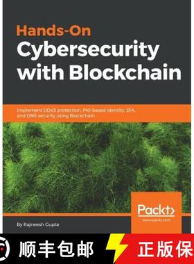 预订 Hands-On Cybersecurity with Blockchain: Implement DDoS protection, PKI-based identity, 2FA, and ... [9781788990189]