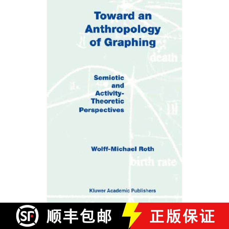 【3-4周达】Toward an Anthropology of Graphing : Semiotic and Activity-Theoretic Perspectives [9781402013768]