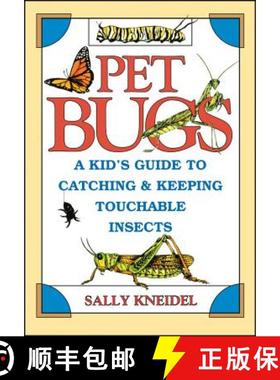 【3-4周达】Pet Bugs: A Kid'S Guide To Catching And Keeping Touchable Insects [Wiley儿童] [9780471311881]