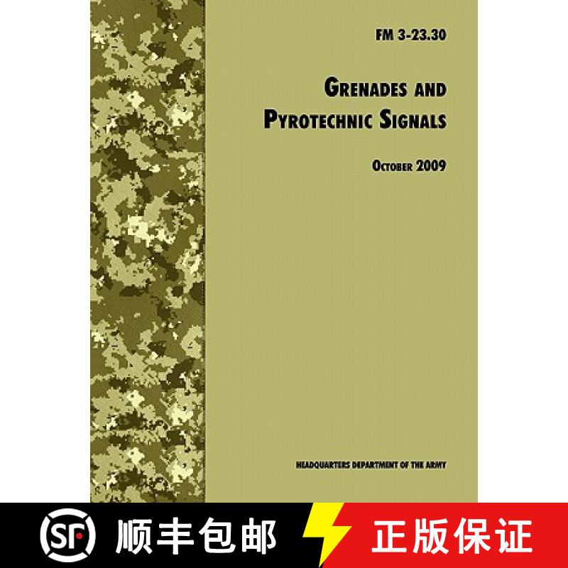 【3-4周达】Grenades and Pyrotechnical Signals: The Official U.S. Army Field Manual FM 3-23.30 [9781780391663]