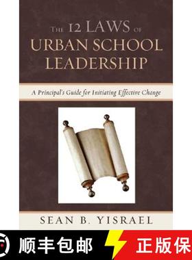 预订 The 12 Laws of Urban School Leadership : A Principal's Guide for Initiating Effective Change [9781610488259]
