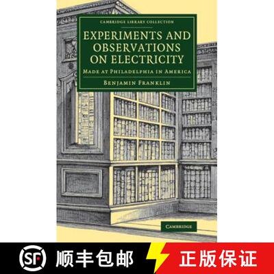 【3-4周达】Experiments and Observations on Electricity: Made at Philadelphia in America - Experiments... [9781108080163]