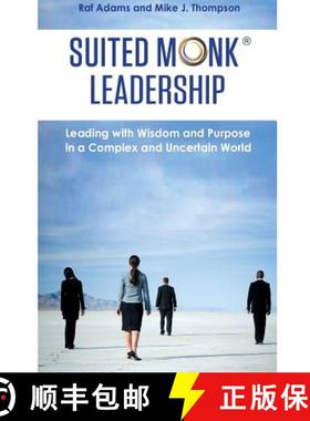 【3-4周达】Suited Monk Leadership: Leading with Wisdom and Purpose in a Complex and Uncertain World [9780957055377]