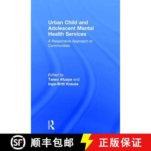 【3-4周达】精装 Urban Child and Adolescent Mental Health Services: A Responsive Approach to Communities [9780415706483]