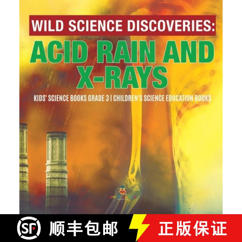 【3-4周达】Wild Science Discoveries : Acid Rain and X-Rays | Kids' Science Books Grade 3 | Children's... [9781541974869]