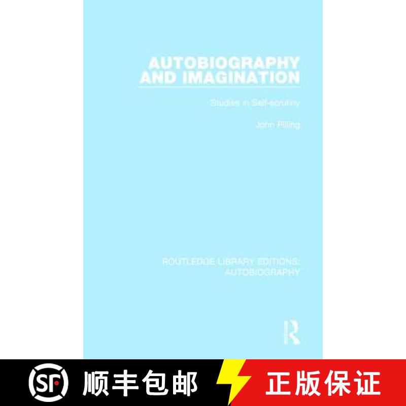 【3-4周达】Autobiography and Imagination: Studies in Self-Scrutiny [9781138939462]