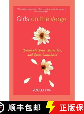 【3-4周达】Girls on the Verge: Debutante Dips, Drive-Bys, and Other Initiations [9780312263287]