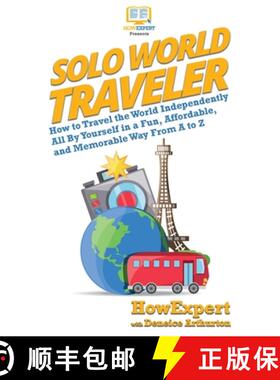 【3-4周达】Solo World Traveler: How to Travel the World Independently All By Yourself in a Fun, Affor... [9781950864836]