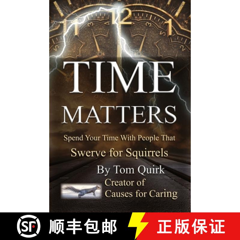 【2-3周达】Time Matters: Spend Your Time with People that Swerve for Squirrels [9781300589242]